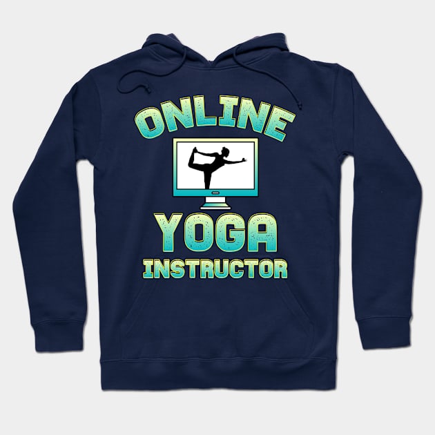 Online Yoga Instructor Hoodie by Gold Wings Tees